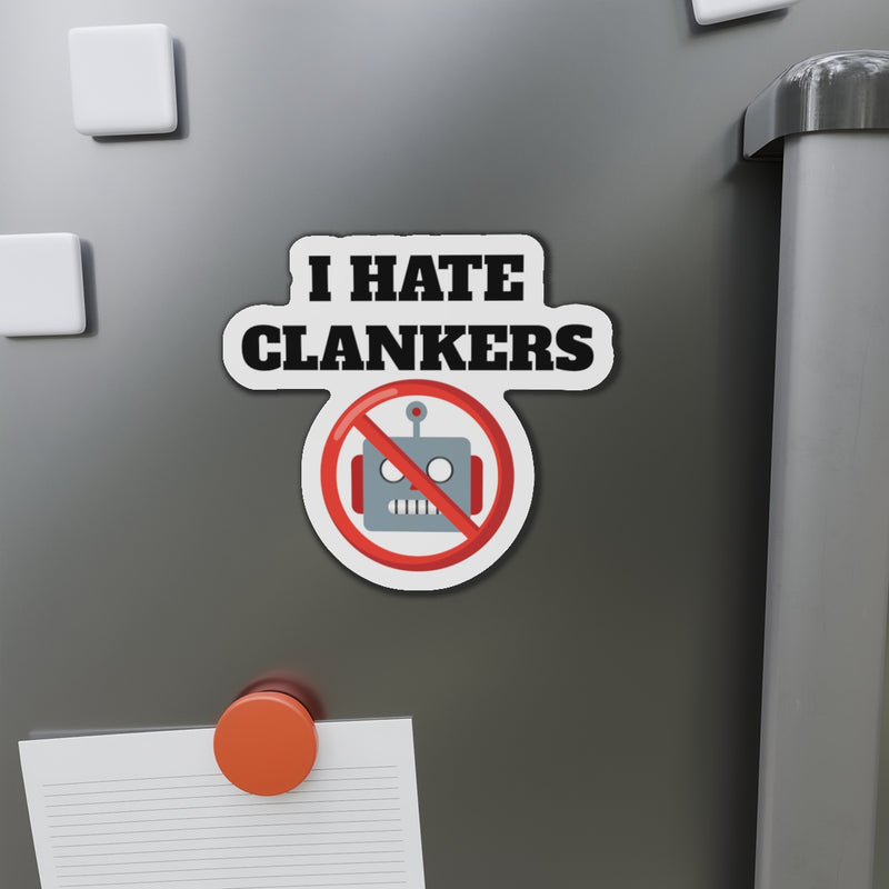 I HATE CLANKERS DIE-CUT MAGNET