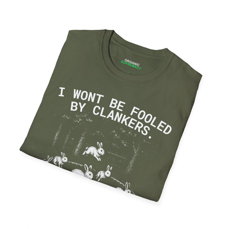 I WONT BE FOOLED BY CLANKERS