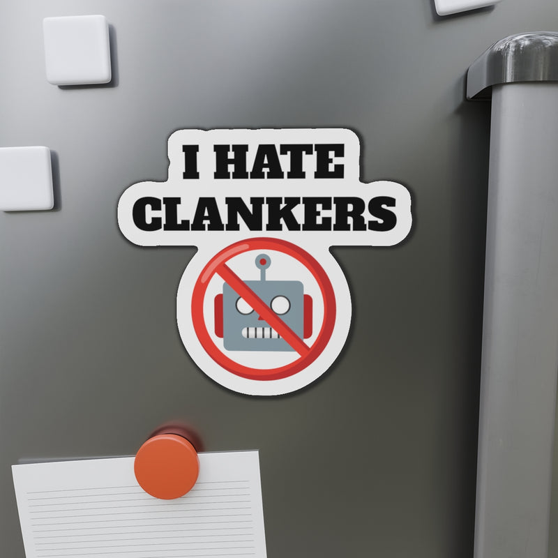 I HATE CLANKERS DIE-CUT MAGNET