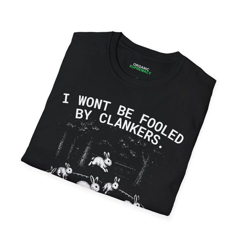 I WONT BE FOOLED BY CLANKERS