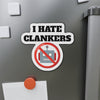 I HATE CLANKERS DIE-CUT MAGNET
